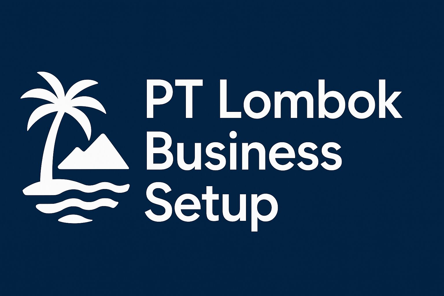 PT Lombok Business Setup